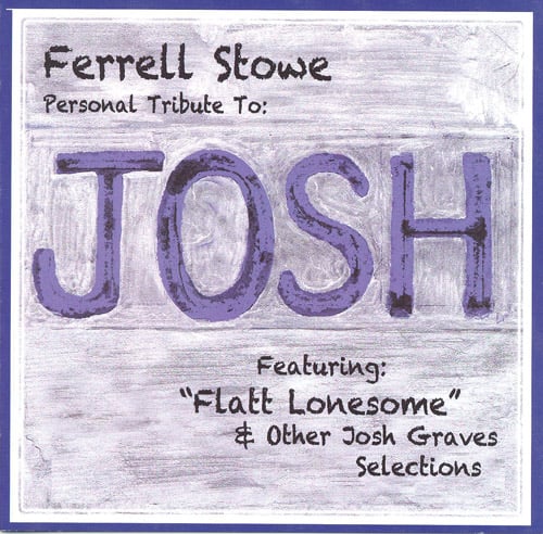 Ferrell Stowe - Personal Tribute To: Josh - Bluegrass Unlimited
