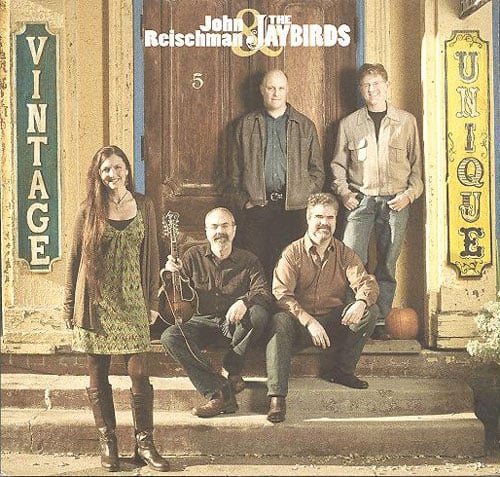 John Reischman & The Jaybirds - Vintage & Unique