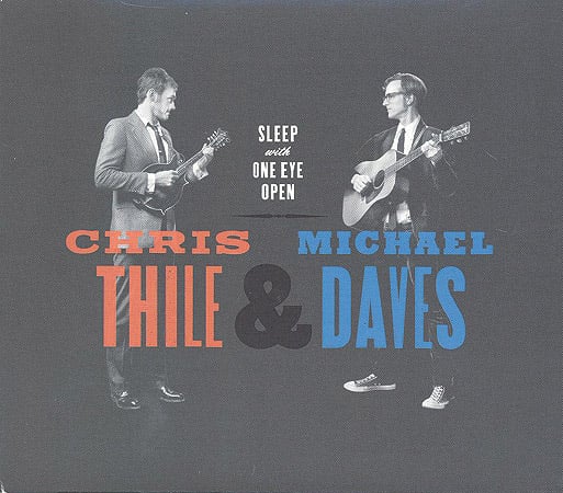 Chris Thile & Michael Daves - Sleep With One Eye Open - Bluegrass Unlimited