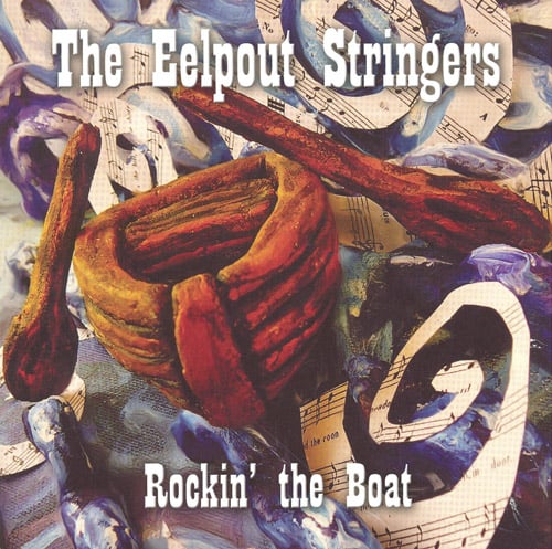 The Eelpout Stringers - Rockin' The Boat - Bluegrass Unliited