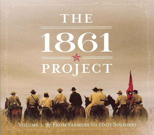 Various Artists - The 1861 Project Volume 1: From Farmers To Foot Soldiers - Bluegrass Unlimited