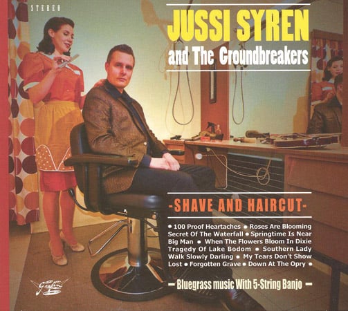 Jussi Syren And The Groundbreakers - Shave And Haircut - Bluegrass Unlimited