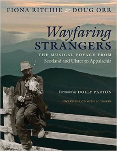WAYFARING STRANGERS: THE MUSICAL VOYAGE FROM SCOTLAND AND ULSTER TO