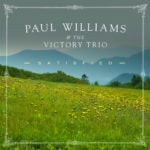 Paul Williams and the Victory Trio - Satisfied - Bluegrass Unlimited