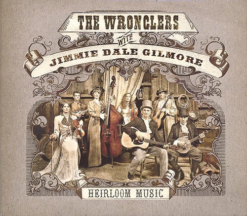 The Wronglers with Jimmie Dale Gilmore - Heirloom Music - Bluegrass Unlimited