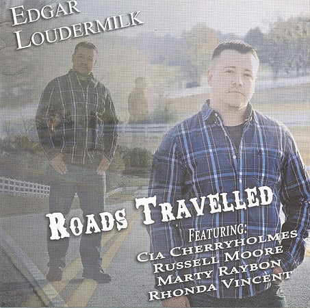 Edgar Loudermilk - Roads Travelled - Bluegrass Unlimited