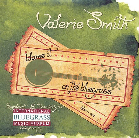 Valerie Smith and Liberty Pike - Blame It On The Bluegrass - Bluegrass Unlimited