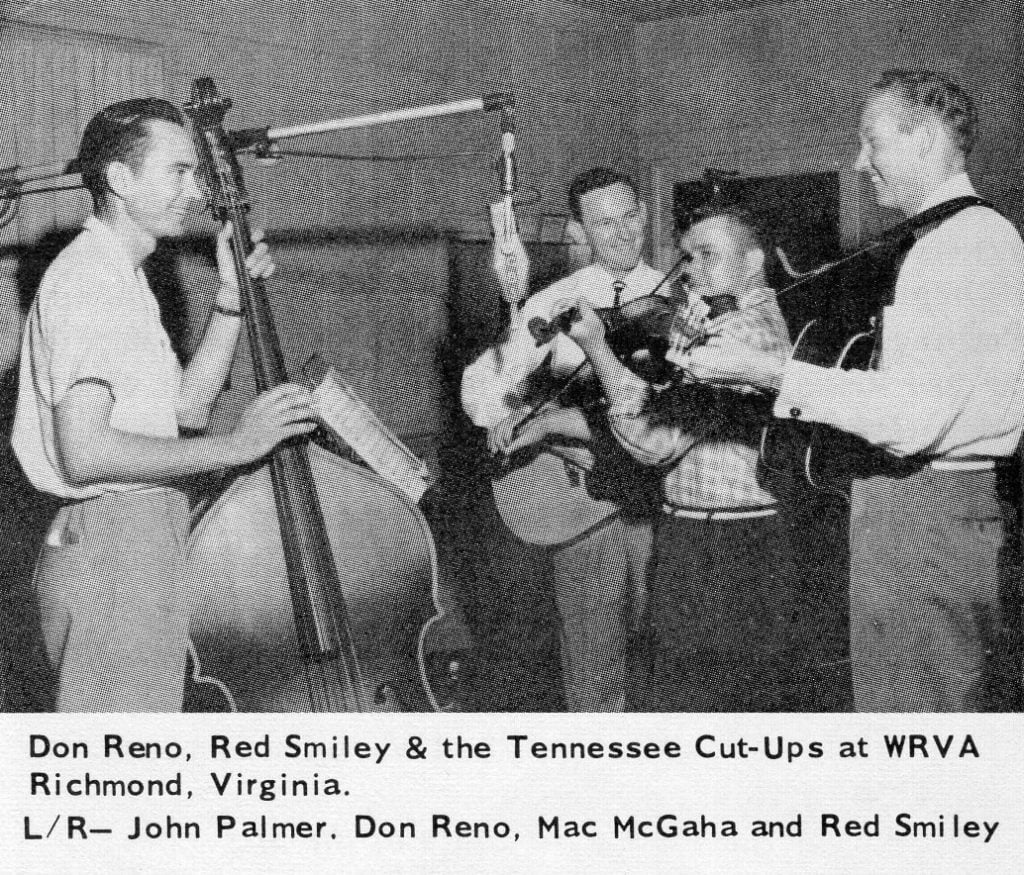Don Reno, Red Smiley & The Tennessee Cut-Ups at WRVA Richmond, VA.
L/R – John Palmer, Don Reno, Mac McGaha and Red Smiley